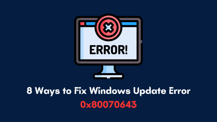 Fix windows update error 0x80070643