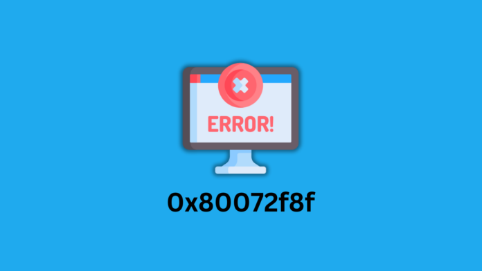 Error code 0x80072f8f