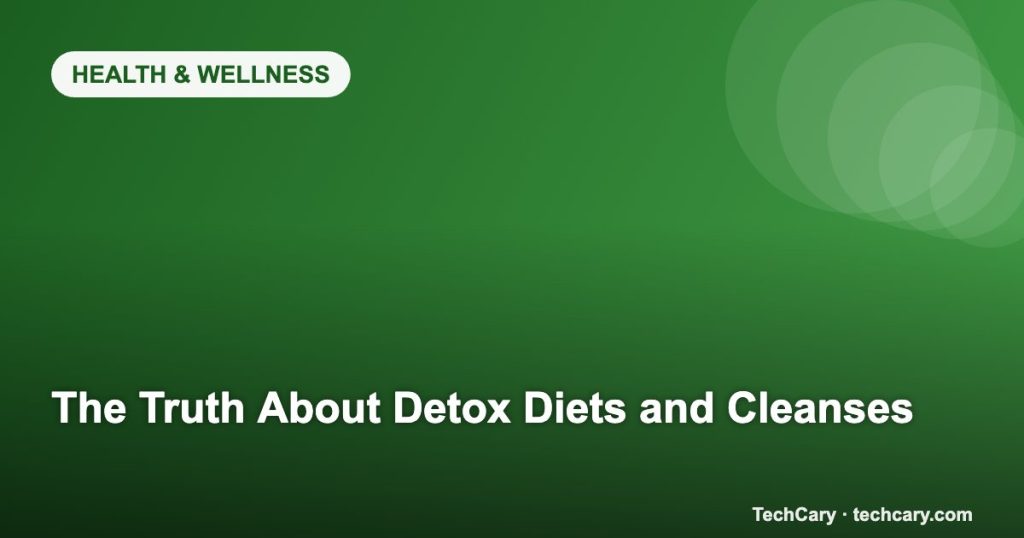 The Truth About Detox Diets and Cleanses