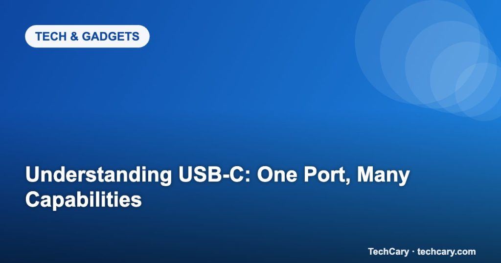 Understanding USB-C: One Port, Many Capabilities