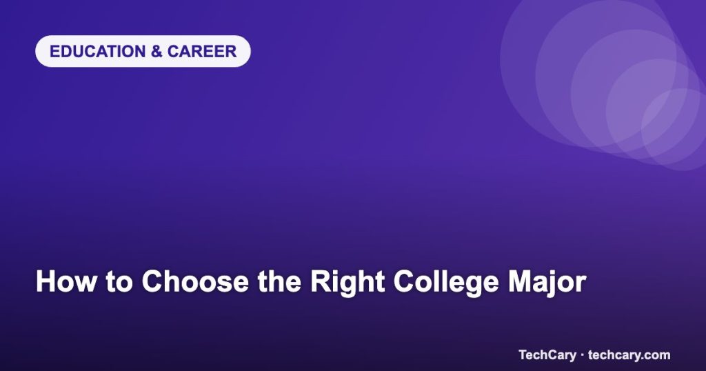 How to Choose the Right College Major