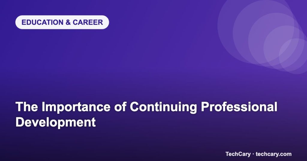 The Importance of Continuing Professional Development