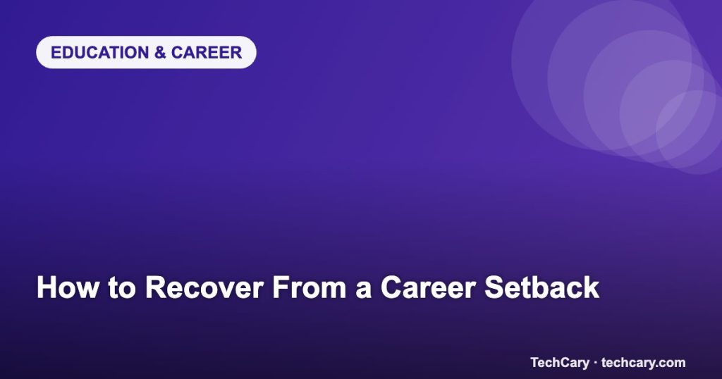 How to Recover From a Career Setback