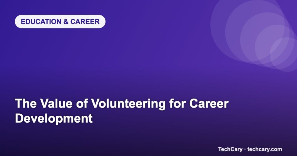 The Value of Volunteering for Career Development