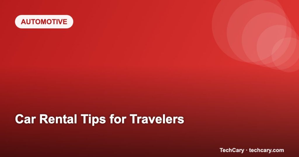 Car Rental Tips for Travelers