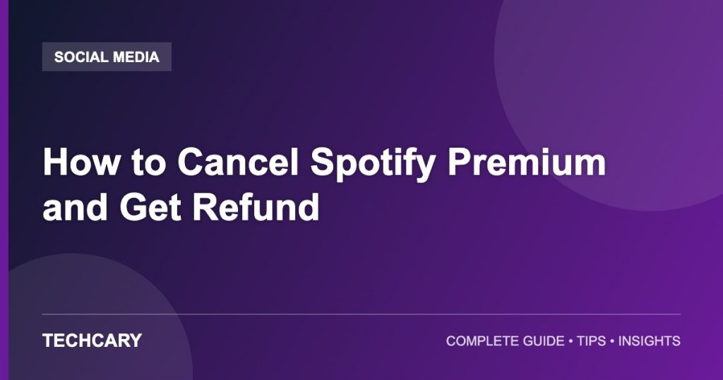 How to Cancel Spotify Premium and Get Refund