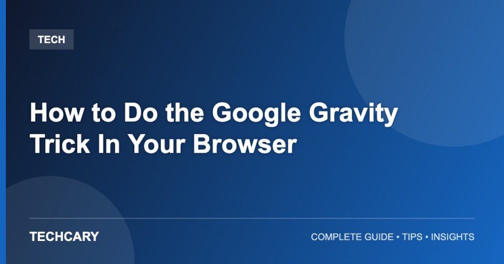 How to Do the Google Gravity Trick In Your Browser How to Do the Google Gravity Trick In Your Browser
