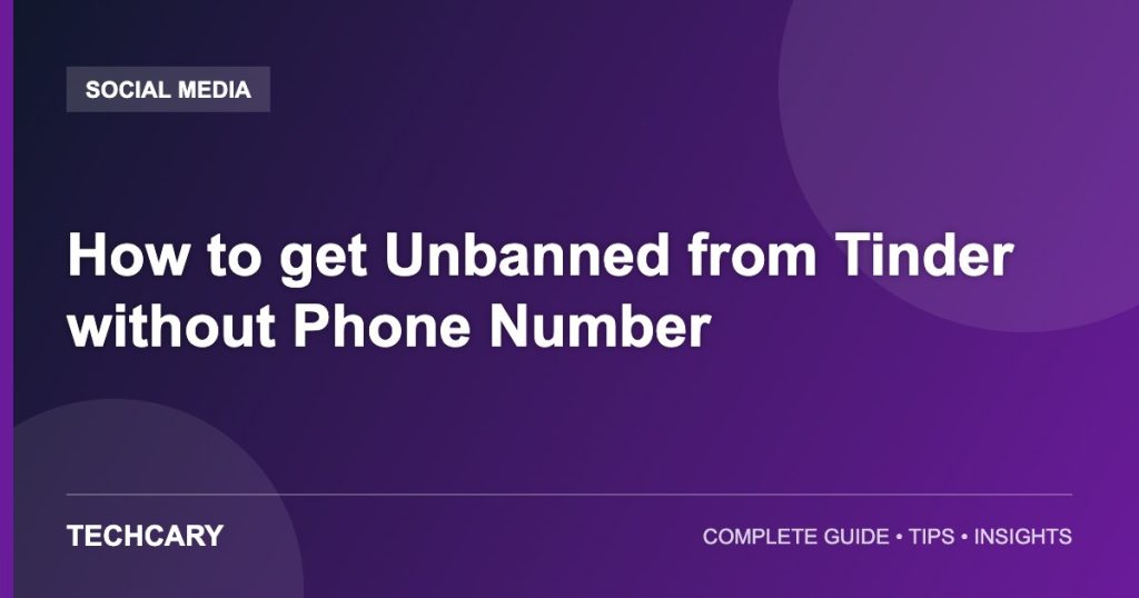 How to get Unbanned from Tinder without Phone Number