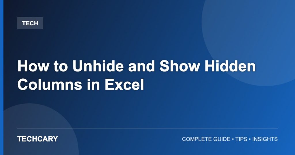 How to Unhide and Show Hidden Columns in Excel