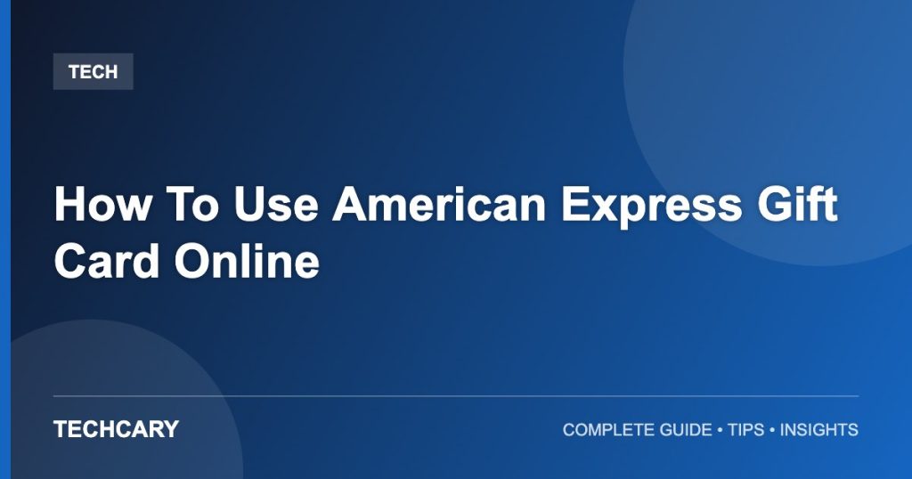 How To Use American Express Gift Card Online How To Use American Express Gift Card Online