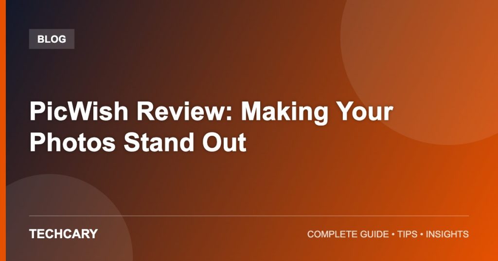 PicWish Review: Making Your Photos Stand Out