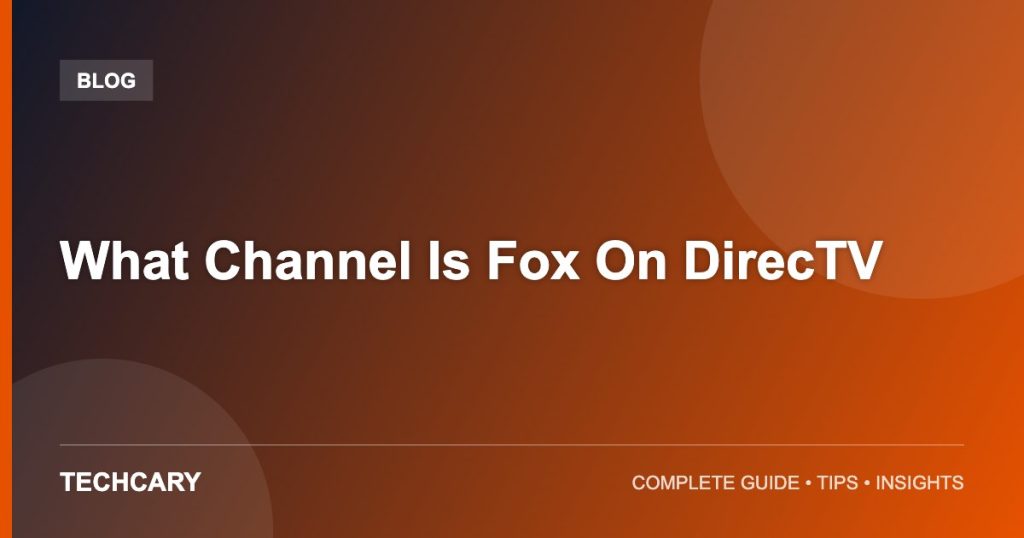 What Channel Is Fox On DirecTV
